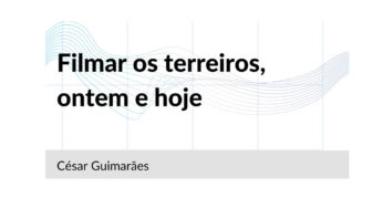Publicações de Mestras e Mestres: <i>Filmar os terreiros, ontem e hoje</i>